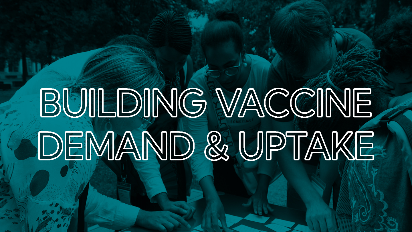 Closing Immunity Gaps: Building demand and uptake in National Immunization Programs