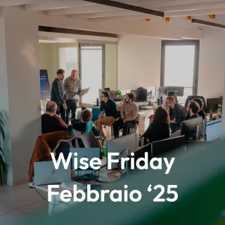 Wise Friday - Febbraio 25
