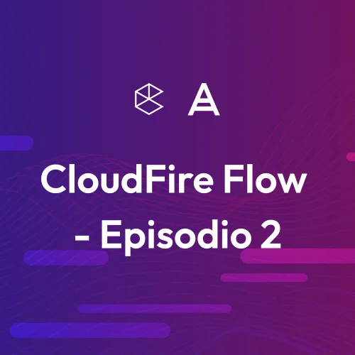 CloudFire Flow - Episodio 2