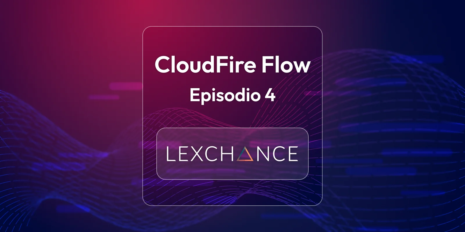 CloudFire Flow Episodio 4