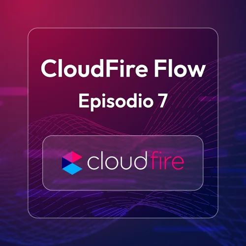 CloudFire Flow - Episodio 7