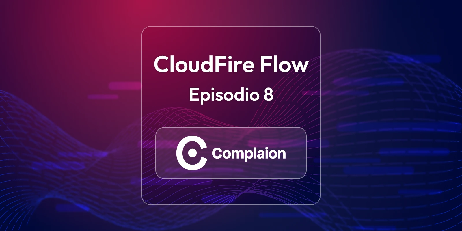 CloudFire & Complaion