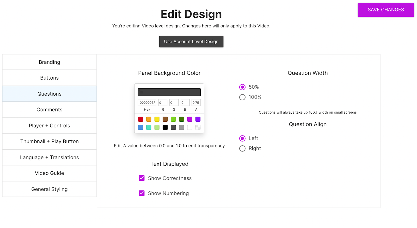 Update color, alignment, width and more in the edit design settings.