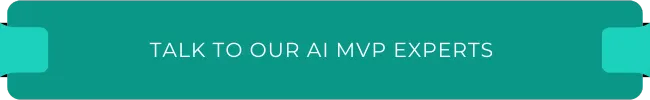 Talk to Our AI MVP Experts