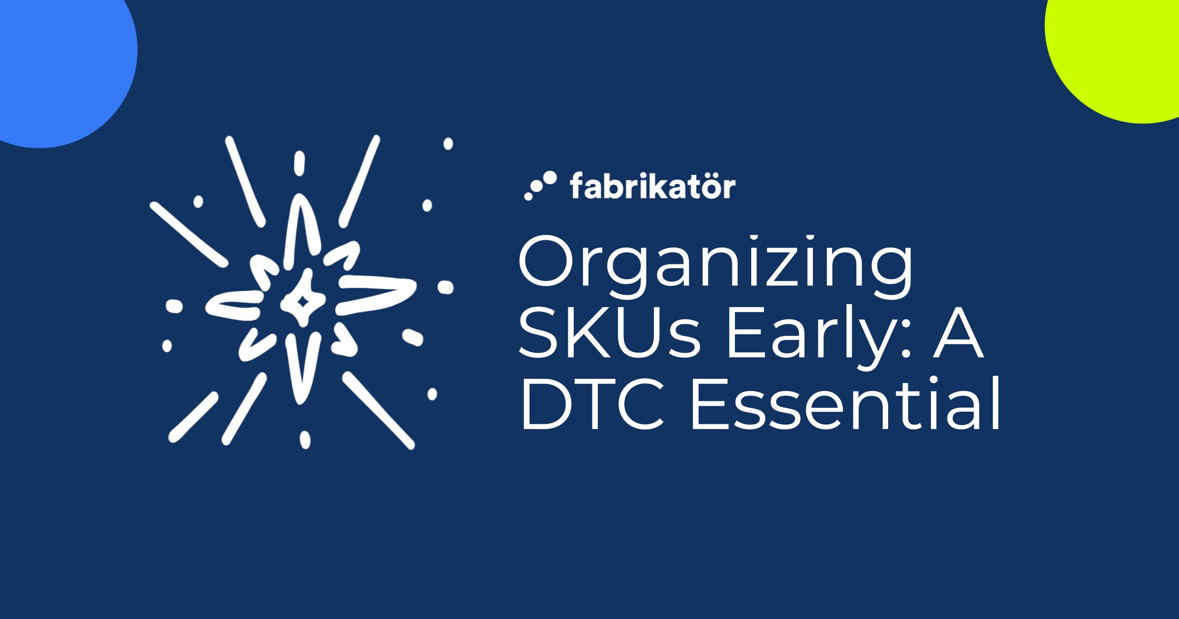 Organizing SKUs Early: A DTC Essential
