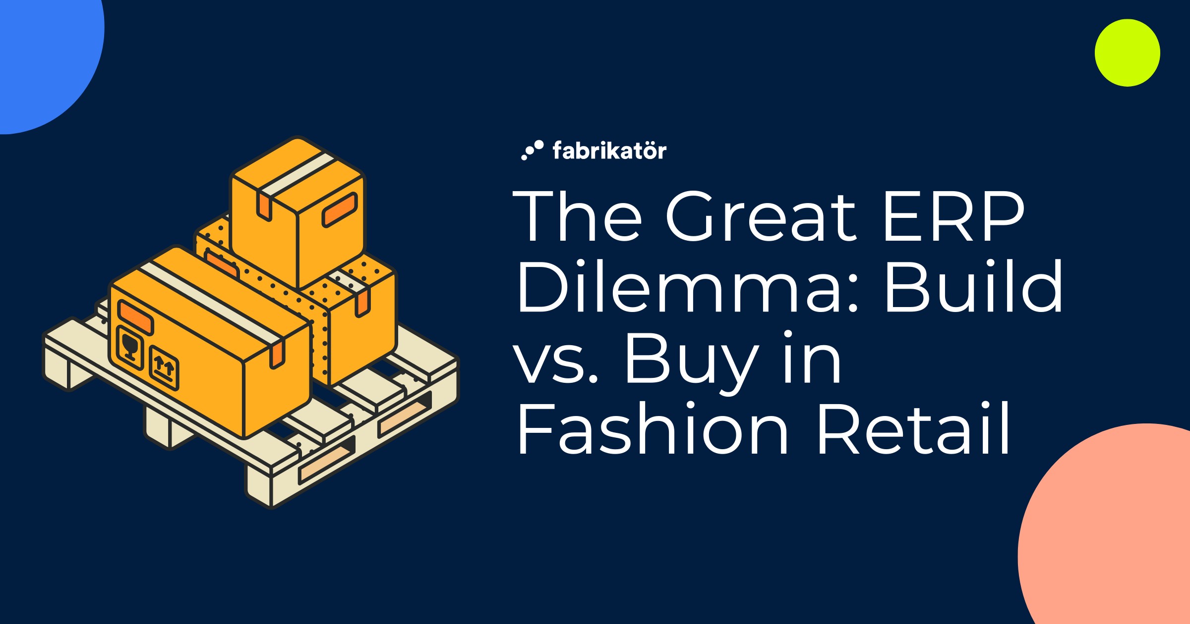 The Great ERP Dilemma: Build vs. Buy in Fashion Retail