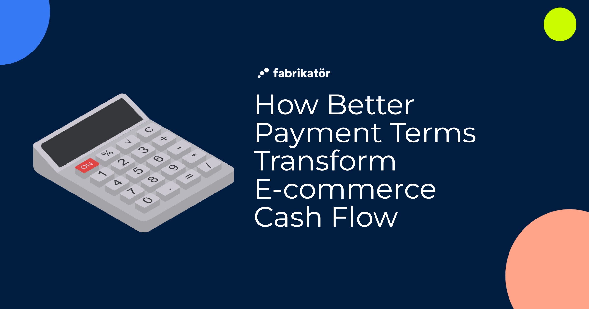 How Better Payment Terms Transform E-commerce Cash Flow