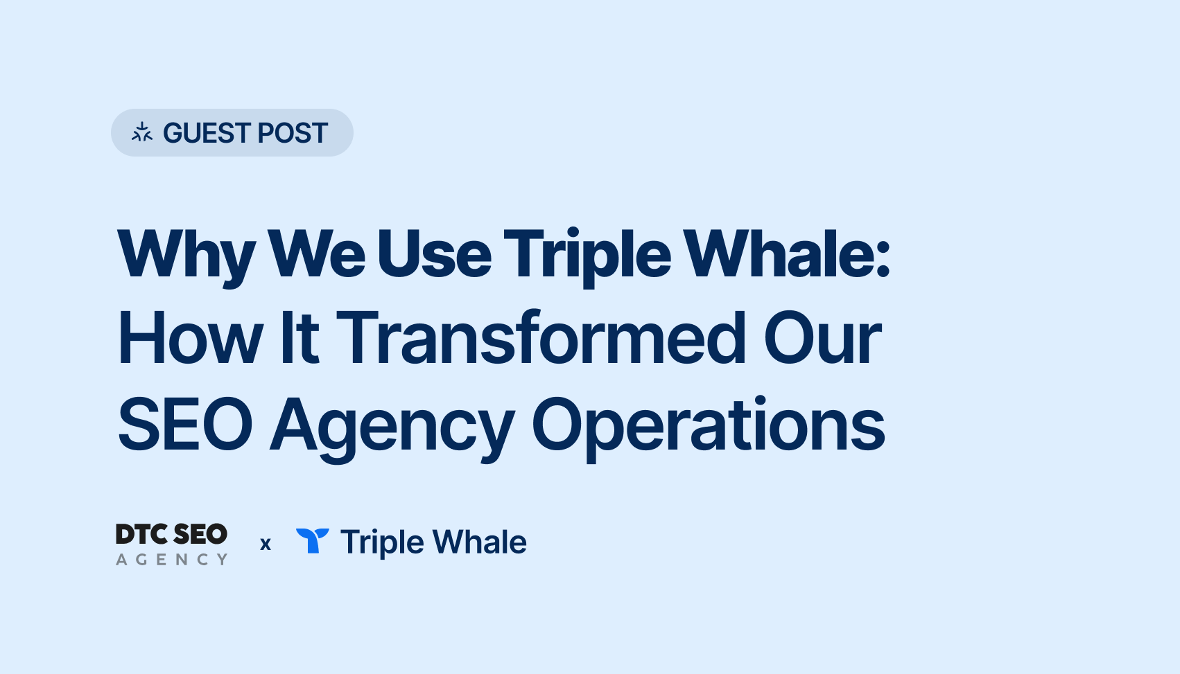 How Triple Whale Transformed DTC SEO Agency's Weekly Reporting