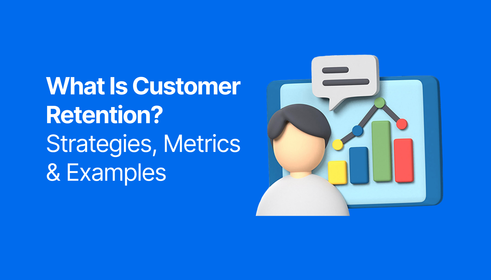 What Is Customer Retention? How to Keep Customers Coming Back