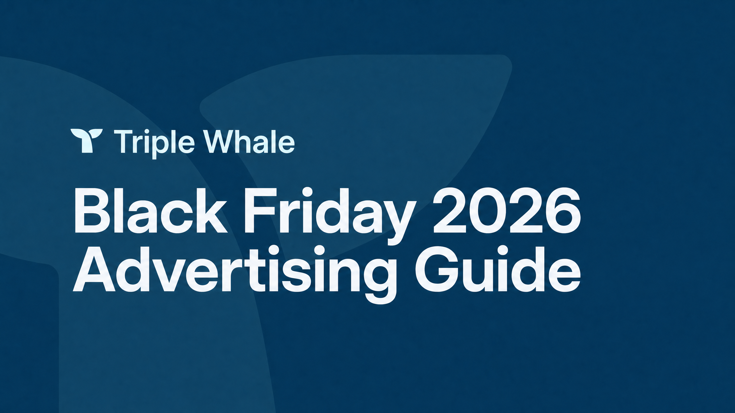 Black Friday 2026 Advertising Guide: Data, Insights, and Strategies You Need to Win BFCM