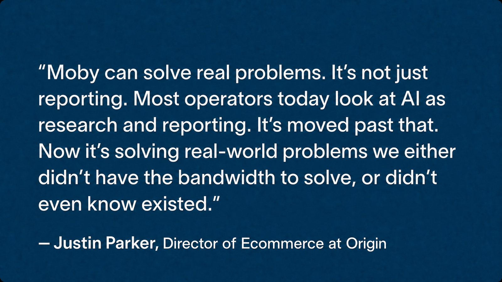 Quote from customer, Origin, on Triple Whale's Moby
