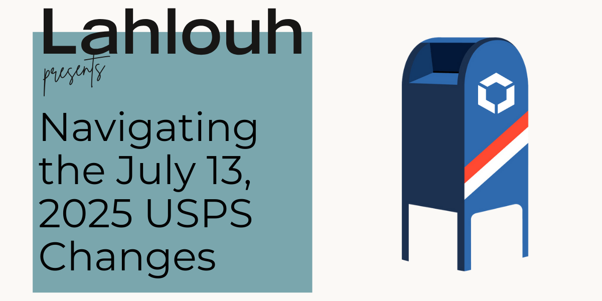 USPS Changes Have Arrived — Here’s How Lahlouh Is Helping Clients Adapt and Thrive
