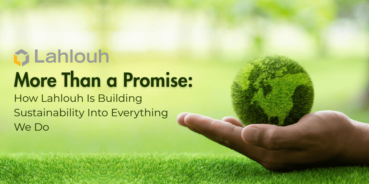 More Than a Promise: How Lahlouh Is Building Sustainability Into Everything We Do