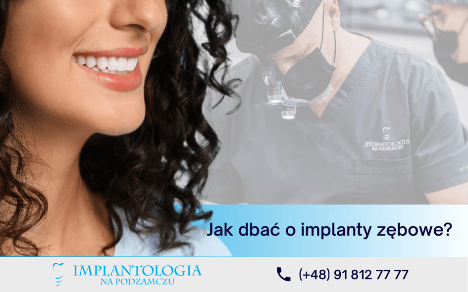 jak-dbac-o-implanty-zebowe-by-sluzyly-przez-lata-praktyczne-wskazowki-higieniczne