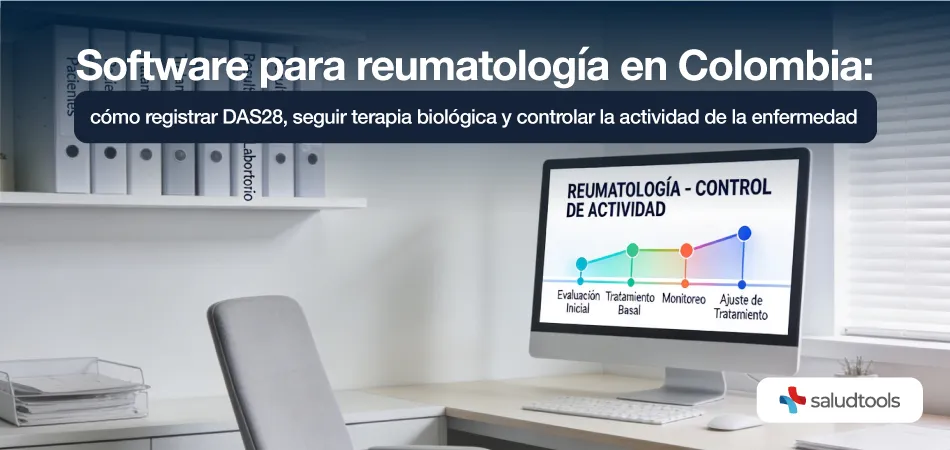 Software para reumatología con DAS28 y biológicos en Colombia — Saludtools