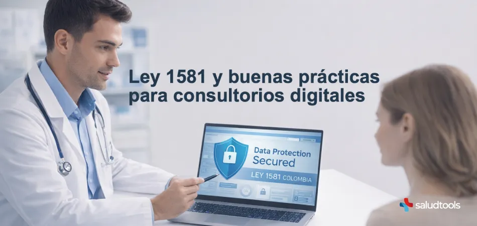 Protección de datos de pacientes y Ley 1581 en Colombia — Saludtools