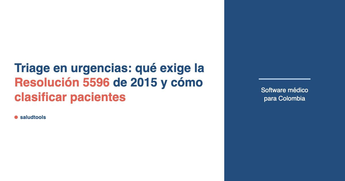 Triage en urgencias en Colombia: Resolución 5596 de 2015 y cómo clasificar pacientes