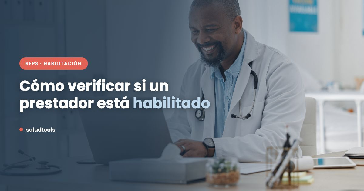 Cómo verificar si un prestador está habilitado en Colombia: guía para consultar el REPS