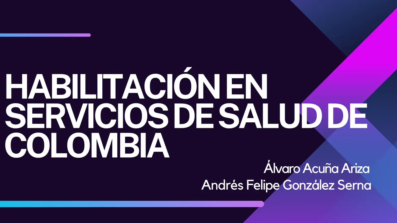 Slide with text 'Habilitación en servicios de salud de Colombia' and names Álvaro Acuña Ariza and Andrés Felipe González Serna on dark background with purple and blue diagonal accents.