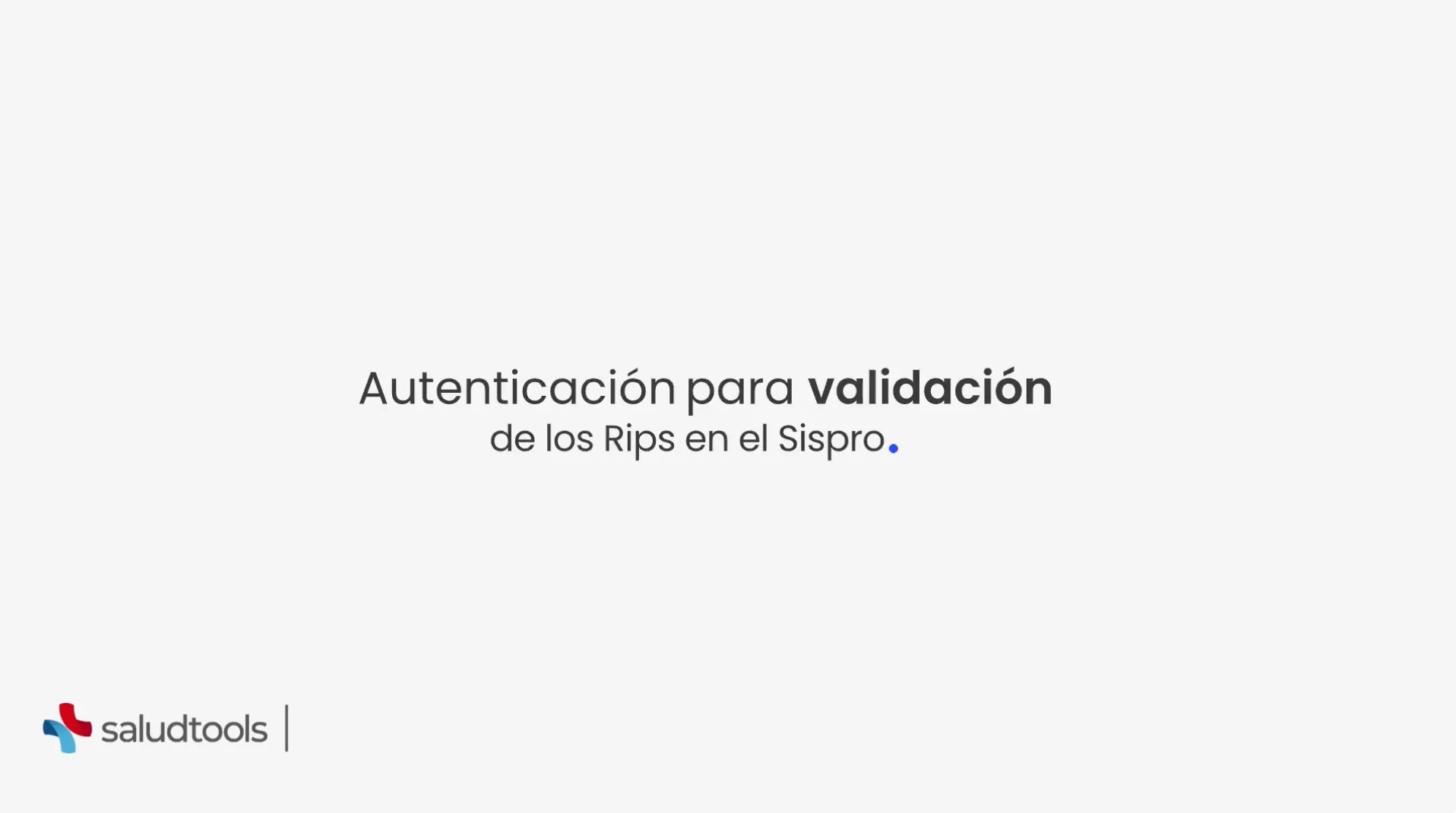Text in Spanish reading 'Autenticación para validación de los Rips en el Sispro' with saludtools logo in bottom left corner.