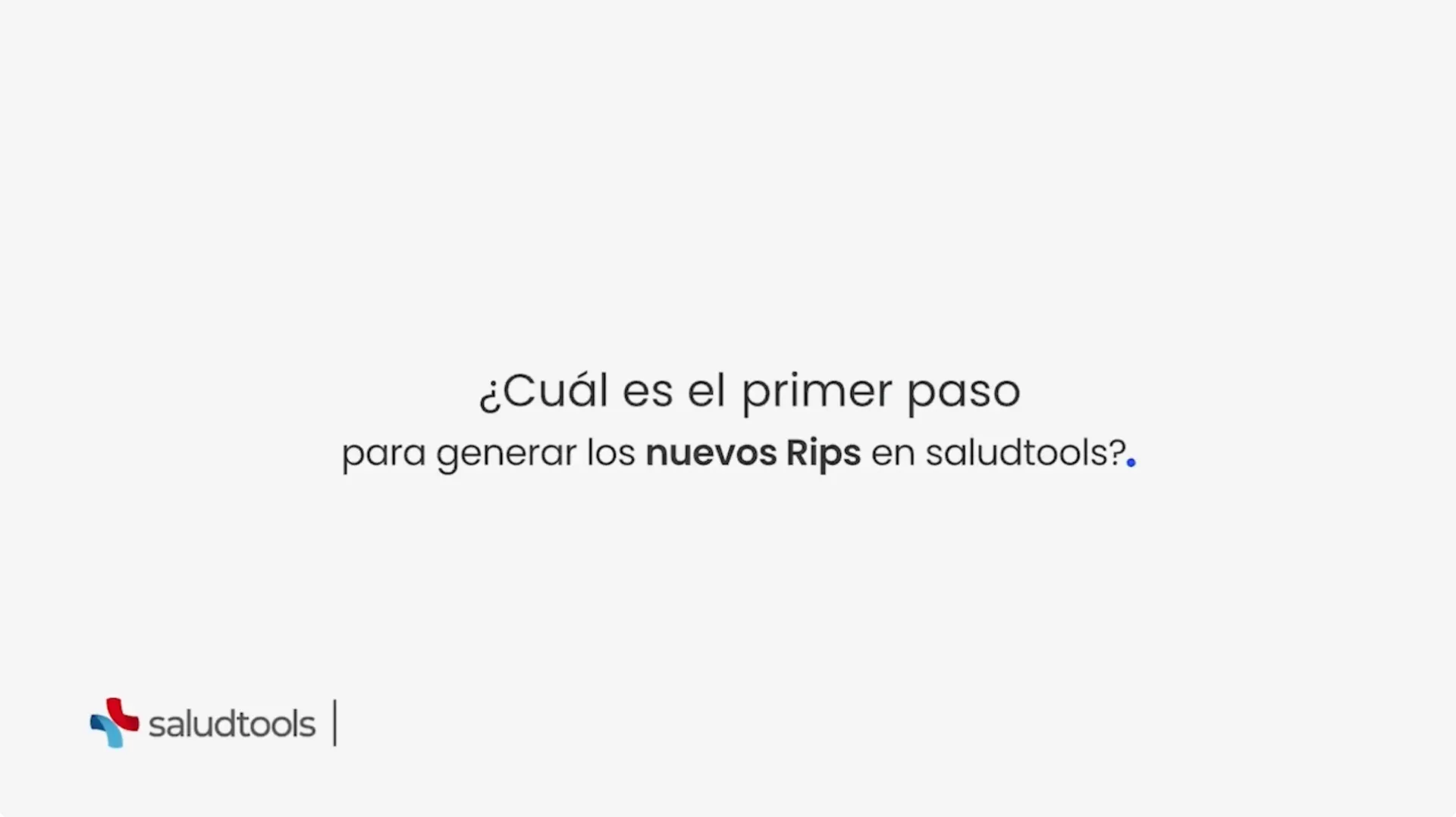 Text on a white background asking, '¿Cuál es el primer paso para generar los nuevos Rips en saludtools?' with the saludtools logo in the bottom left corner.