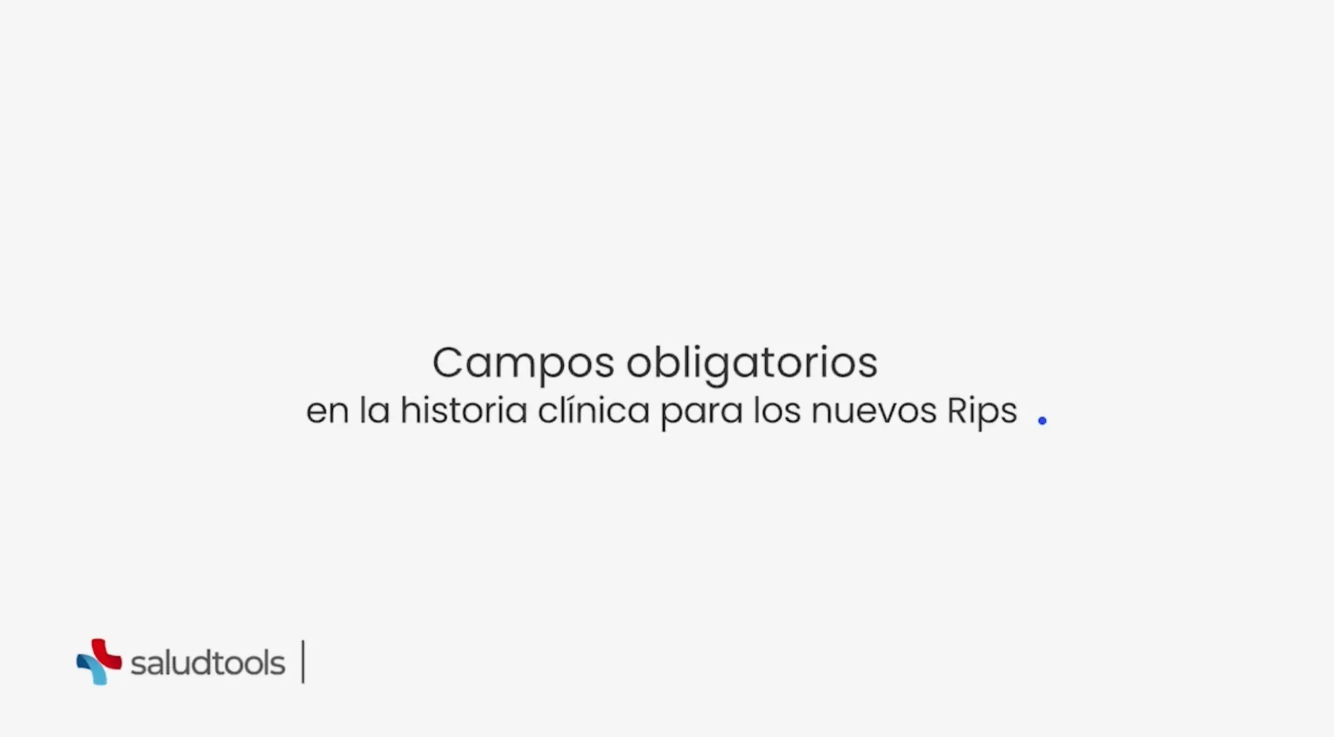 Text reading 'Campos obligatorios en la historia clínica para los nuevos Rips' with Saludtools logo at the bottom left.