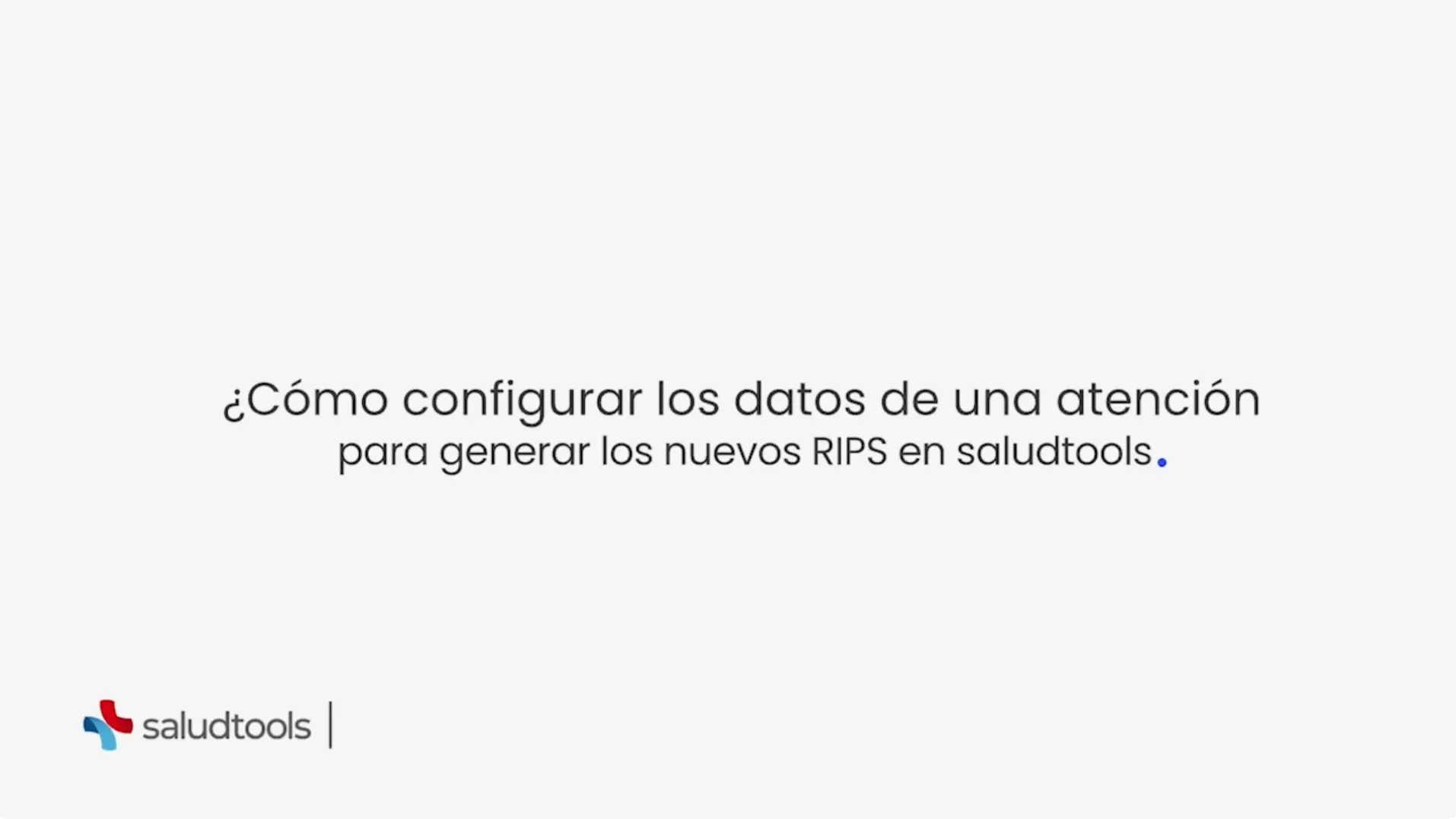 Text in Spanish asking how to configure data of an attention to generate new RIPS in saludtools, with saludtools logo at the bottom left.