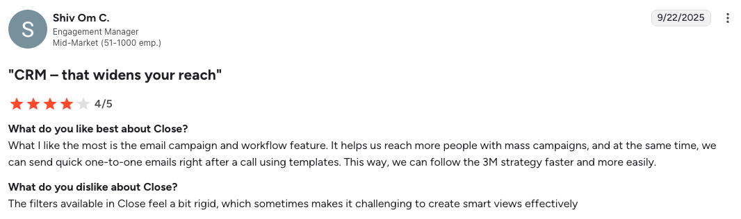 Close review: 4/5 stars—praises email campaigns, templates, and workflows for mass and one-to-one emails; notes rigid filters hinder creating smart views (Sept 22, 2025).