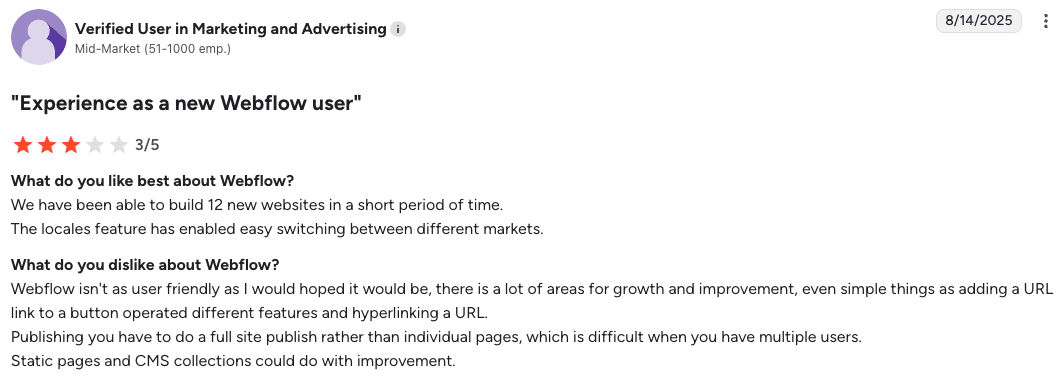 G2 review of Webflow, 3/5: quick to launch and Locales helps multi-market; less user-friendly, full-site publishes, CMS/static pages need work.