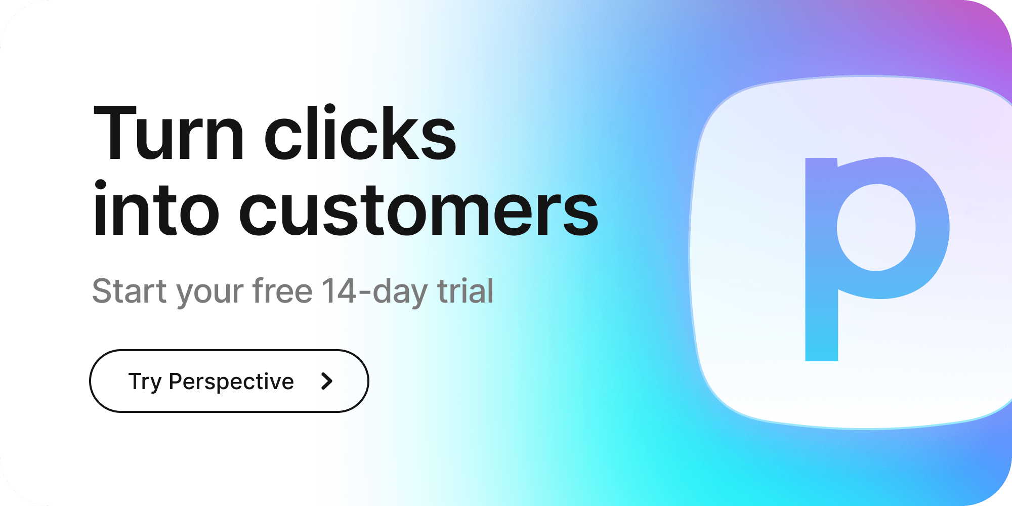 Perspective banner promoting a free 14-day trial, with the headline ‘Turn clicks into customers’ and a call-to-action button.