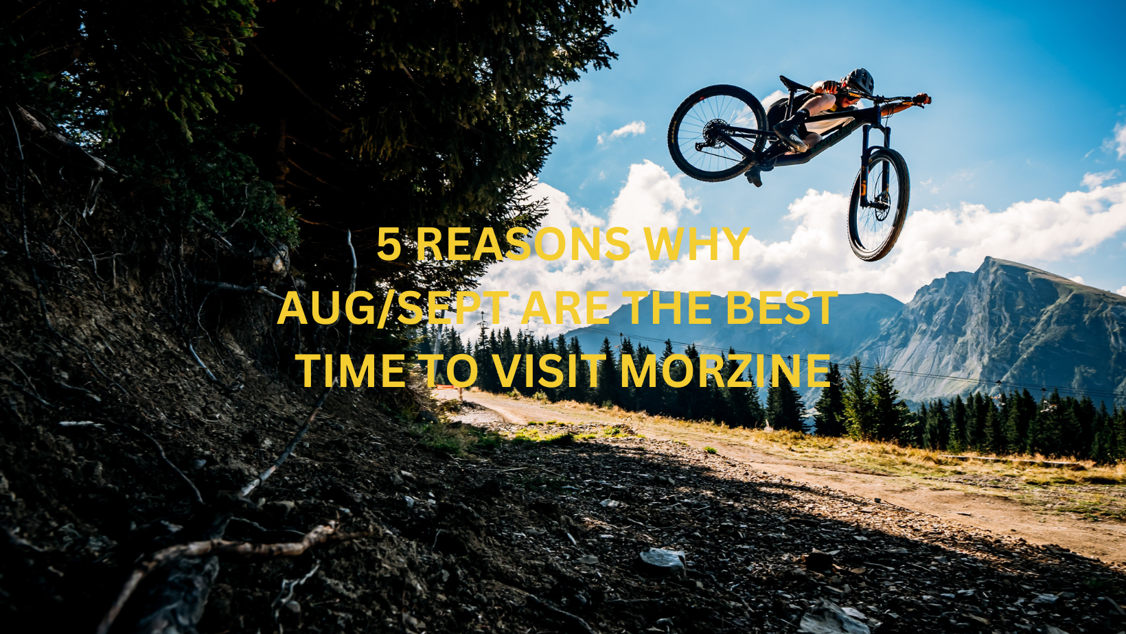 Best time to visit Morzine for mountain biking