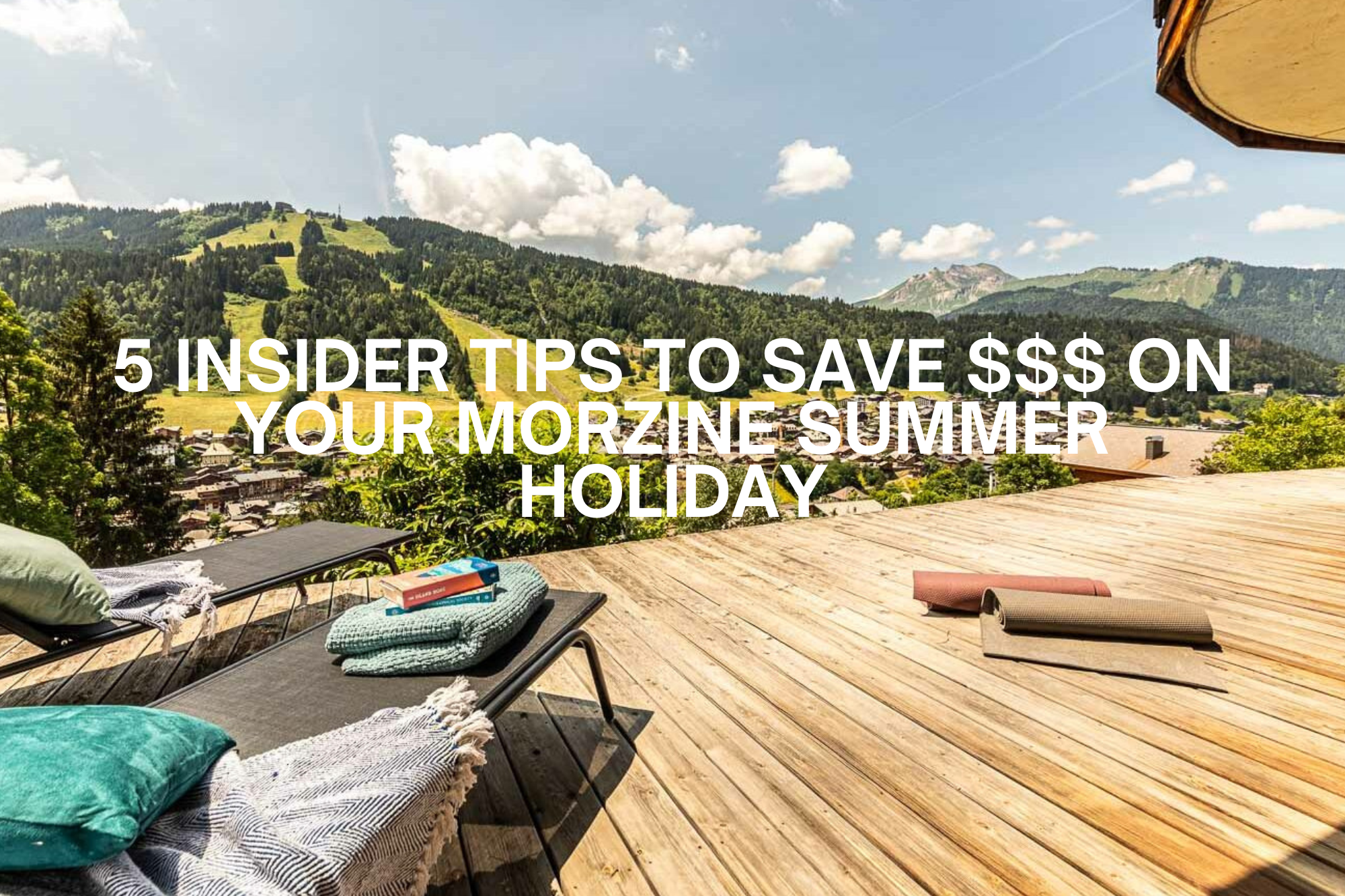 Tips to save money on a Morzine summer holiday