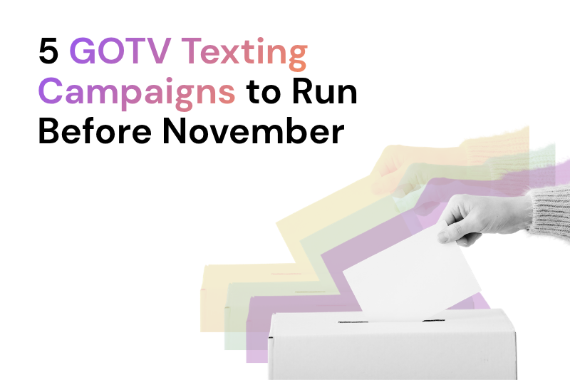 5 GOTV Texting Campaigns to Run Before November (With Examples)