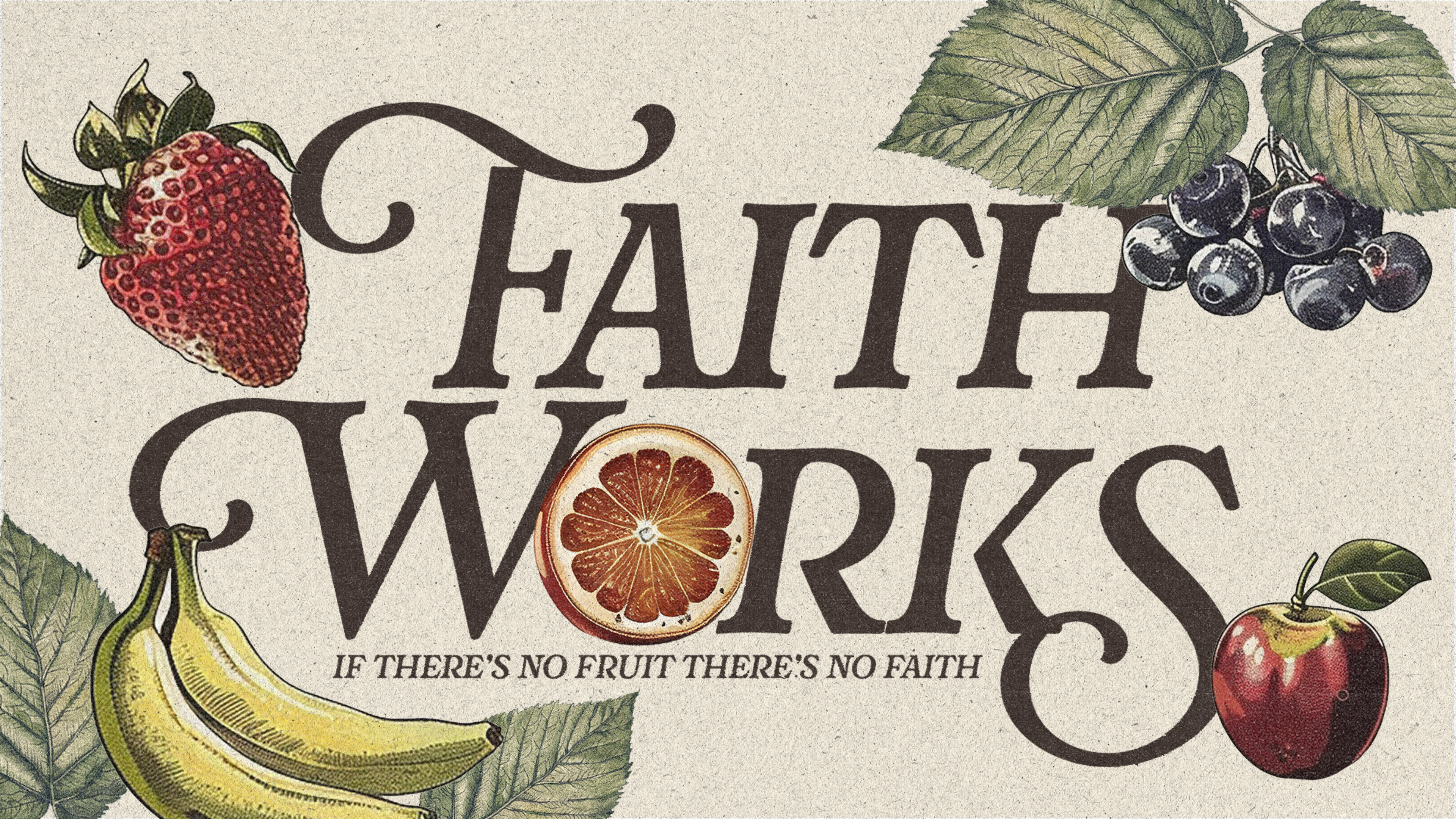 Faith That Works: Faith That Sees (Hebrews 11:1-3,7)