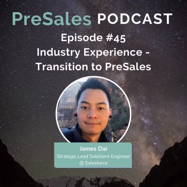 45. Industry Experience - Transition to PreSales w/James Dai