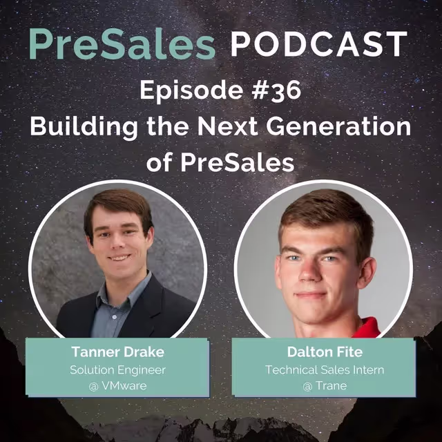 36. Building the Next Generation of PreSales w/Tanner Drake & Dalton Fite