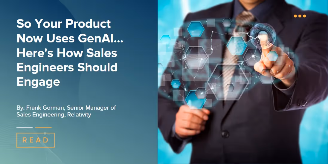 So Your Product Now Uses GenAI... Here's How Sales Engineers Should Engage