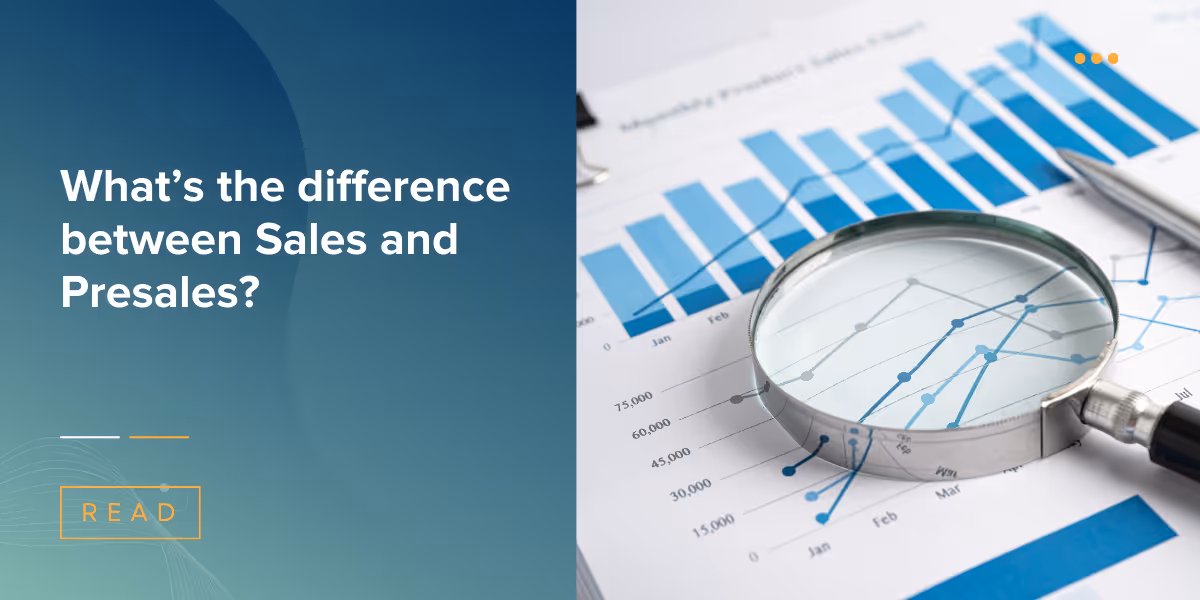 What’s the difference between Sales and Presales?