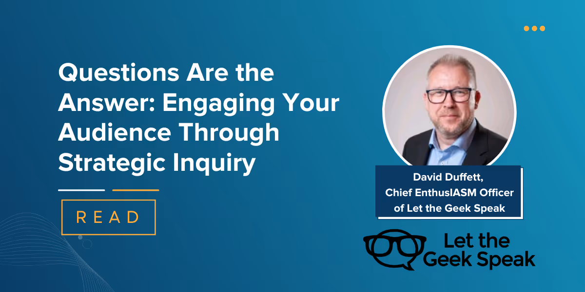 Questions Are the Answer: Engaging Your Audience Through Strategic Inquiry