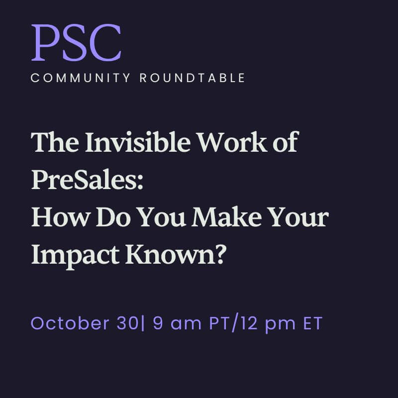 Community Roundtable: The Invisible Work of PreSales: How Do You Make Your Impact Known?