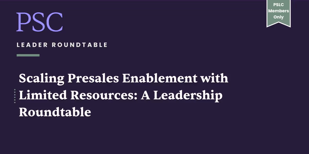 Scaling Presales Enablement with Limited Resources: A Leadership Roundtable