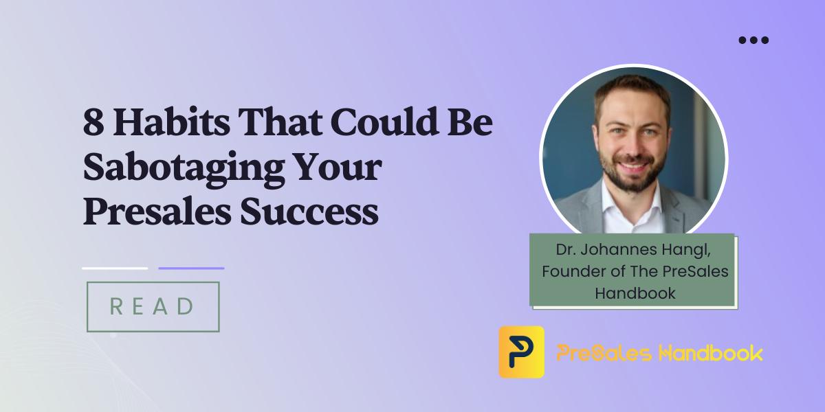 8 Habits That Could Be Sabotaging Your Presales Success (and How to Fix Them)