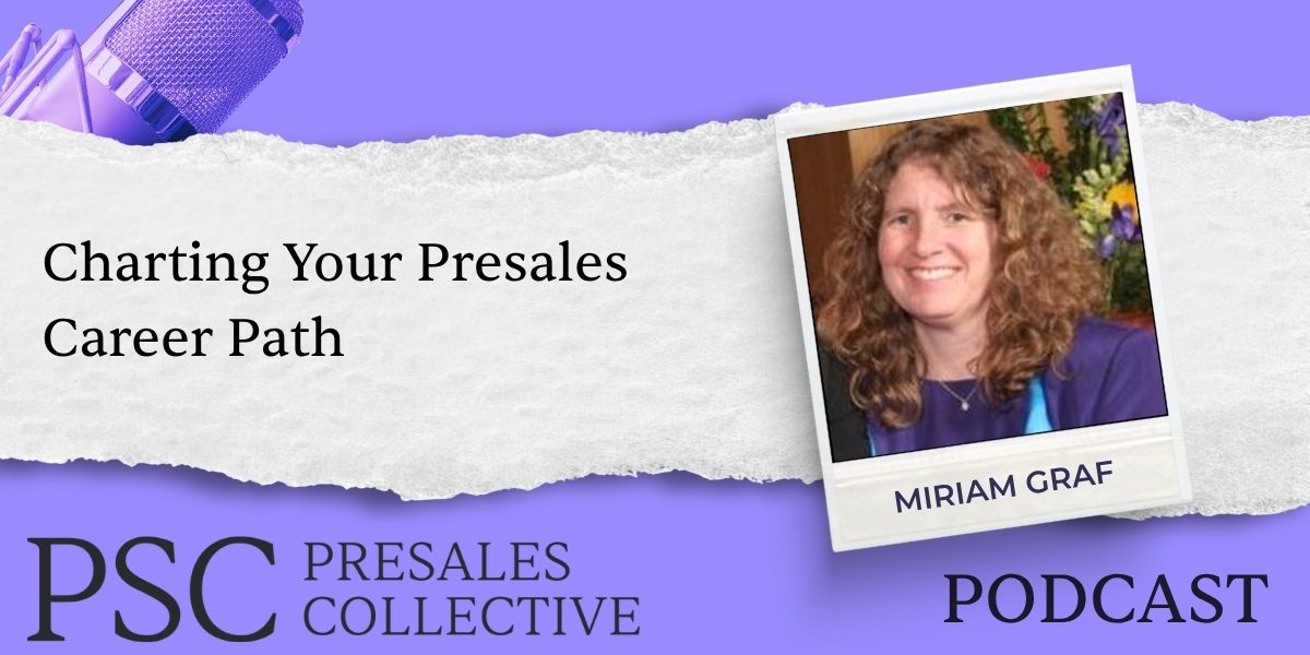 Charting Your Presales Career: Lessons from 30 Years with Miriam Graf