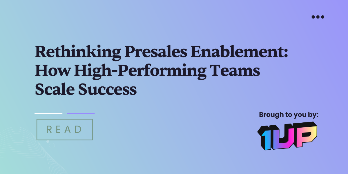 Rethinking Presales Enablement: How High-Performing Teams Scale Success