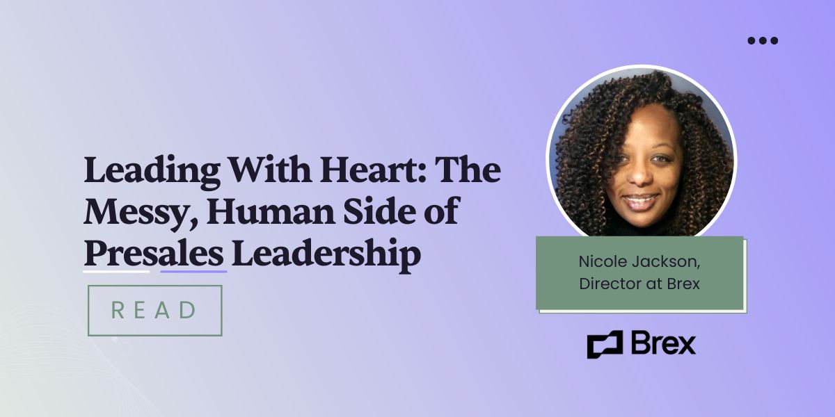 Leading With Heart: The Messy, Human Side of Presales Leadership