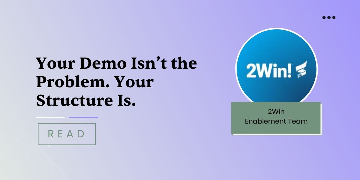 Your Demo Isn’t the Problem. Your Structure Is.