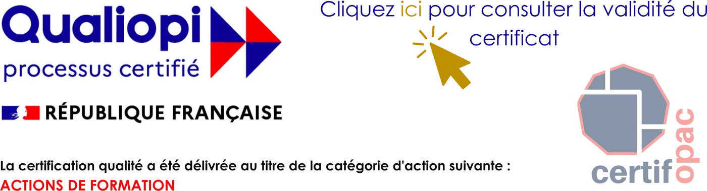 Qualiopi processus certifie, Republique Francaise et Certifopac. Categorie d action : actions de formation. Cliquez pour consulter le certificat.
