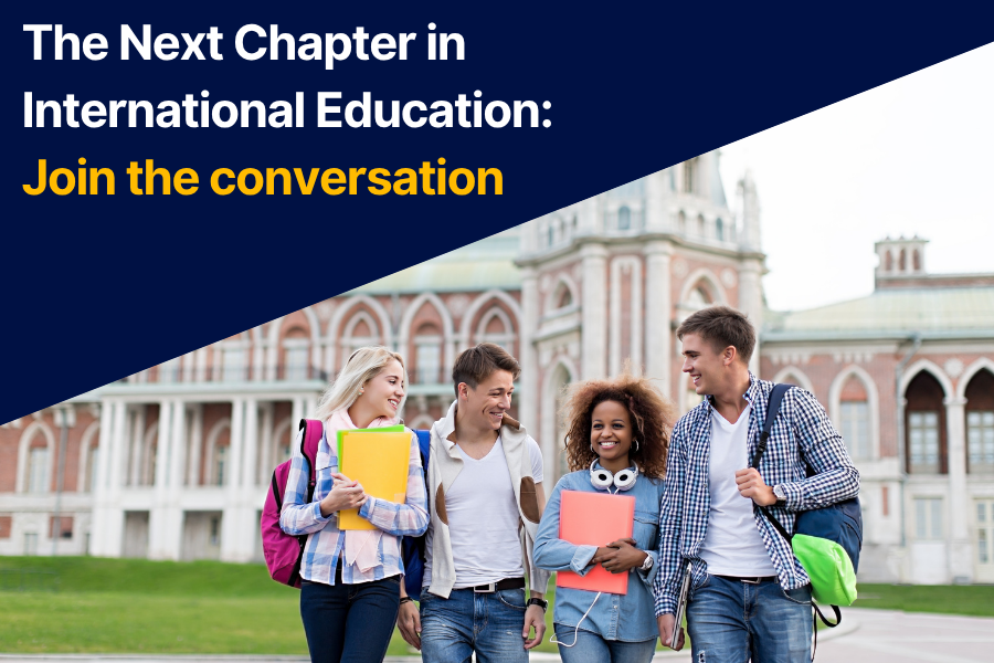 The Next Chapter in International Education: Join the Conversation Shaping Its Future