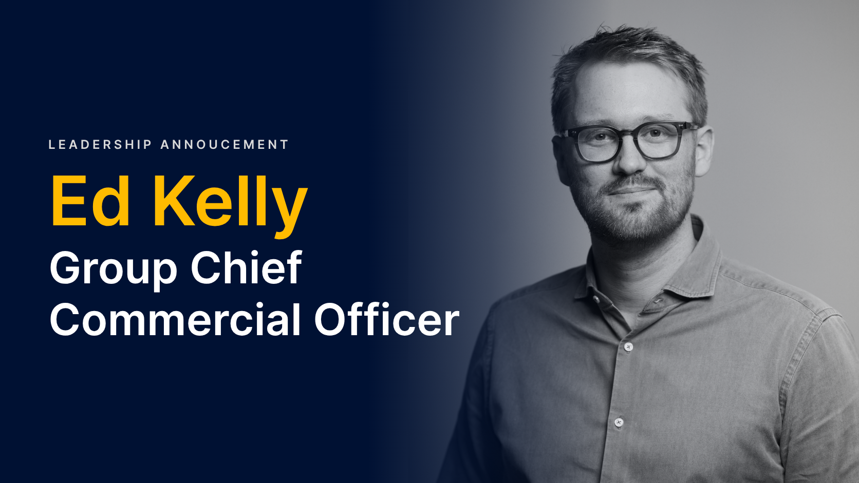 Ed Kelly to join as Group Chief Commercial Officer