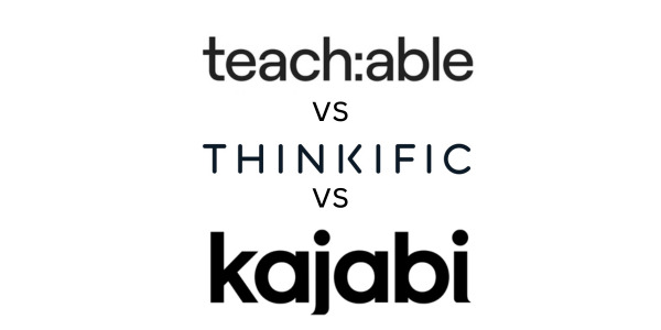 Teachable vs Thinkific vs Kajabi